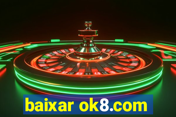 baixar ok8.com